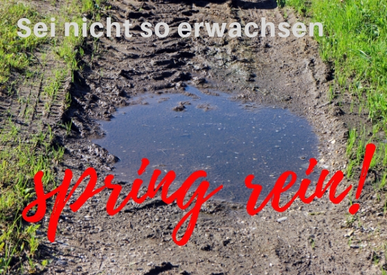 Sei nicht so erwachsen